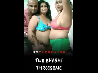 two bhabhi threesome (2022) hotxcreator exclusive uncut